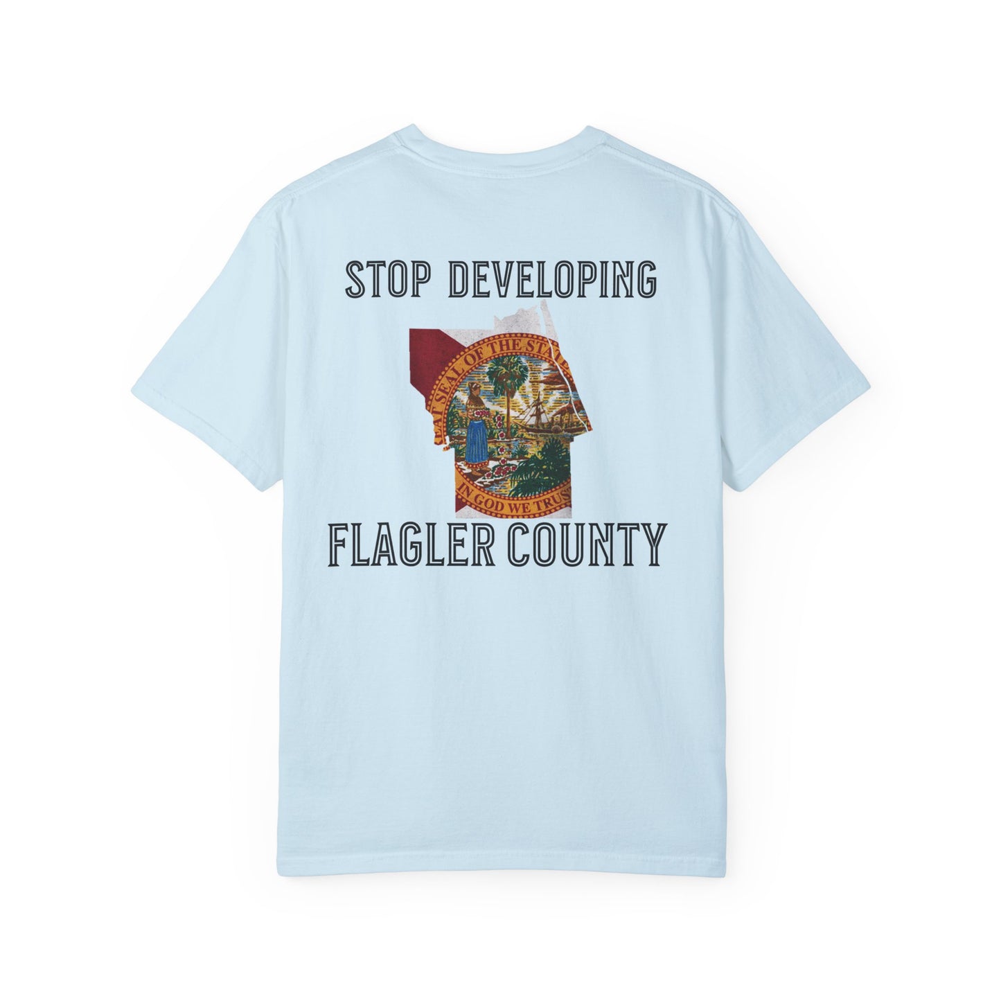 Stop Developing Flagler County Tee