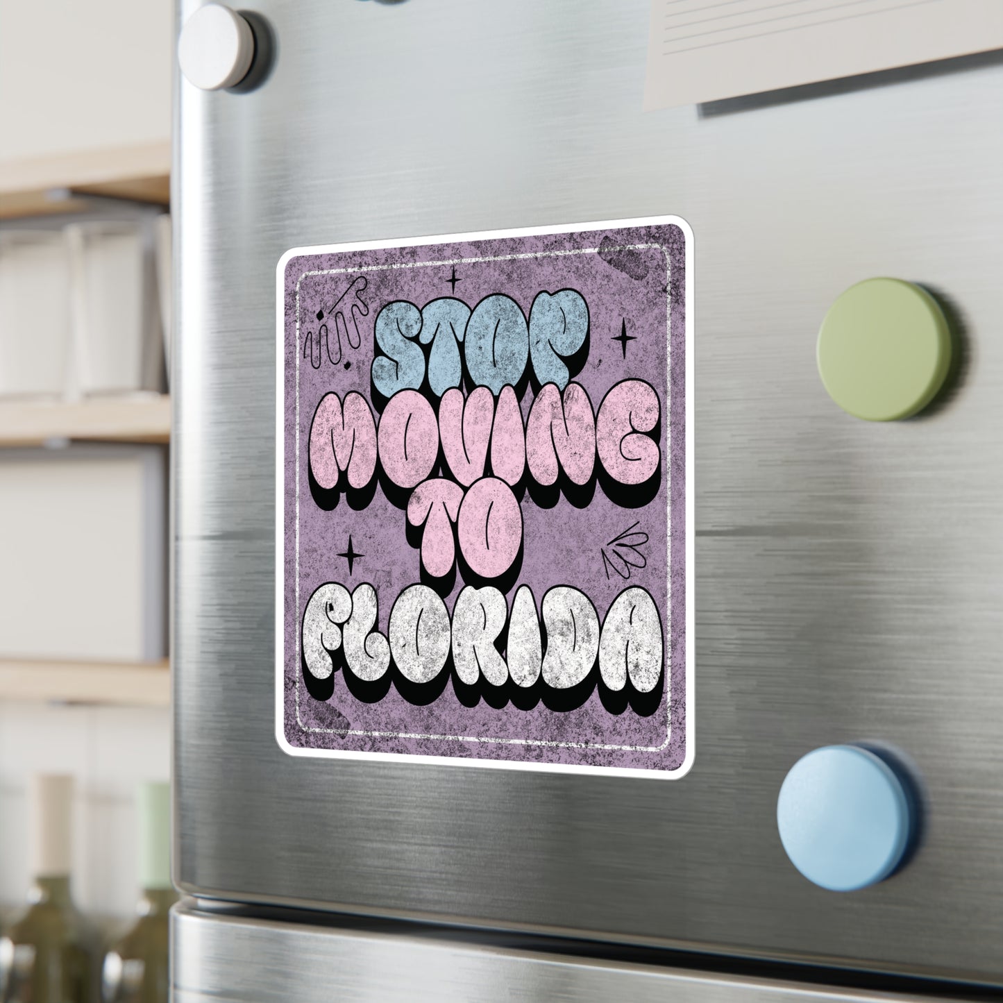 Stop Moving to Florida...But Make it Cute Vinyl Decal
