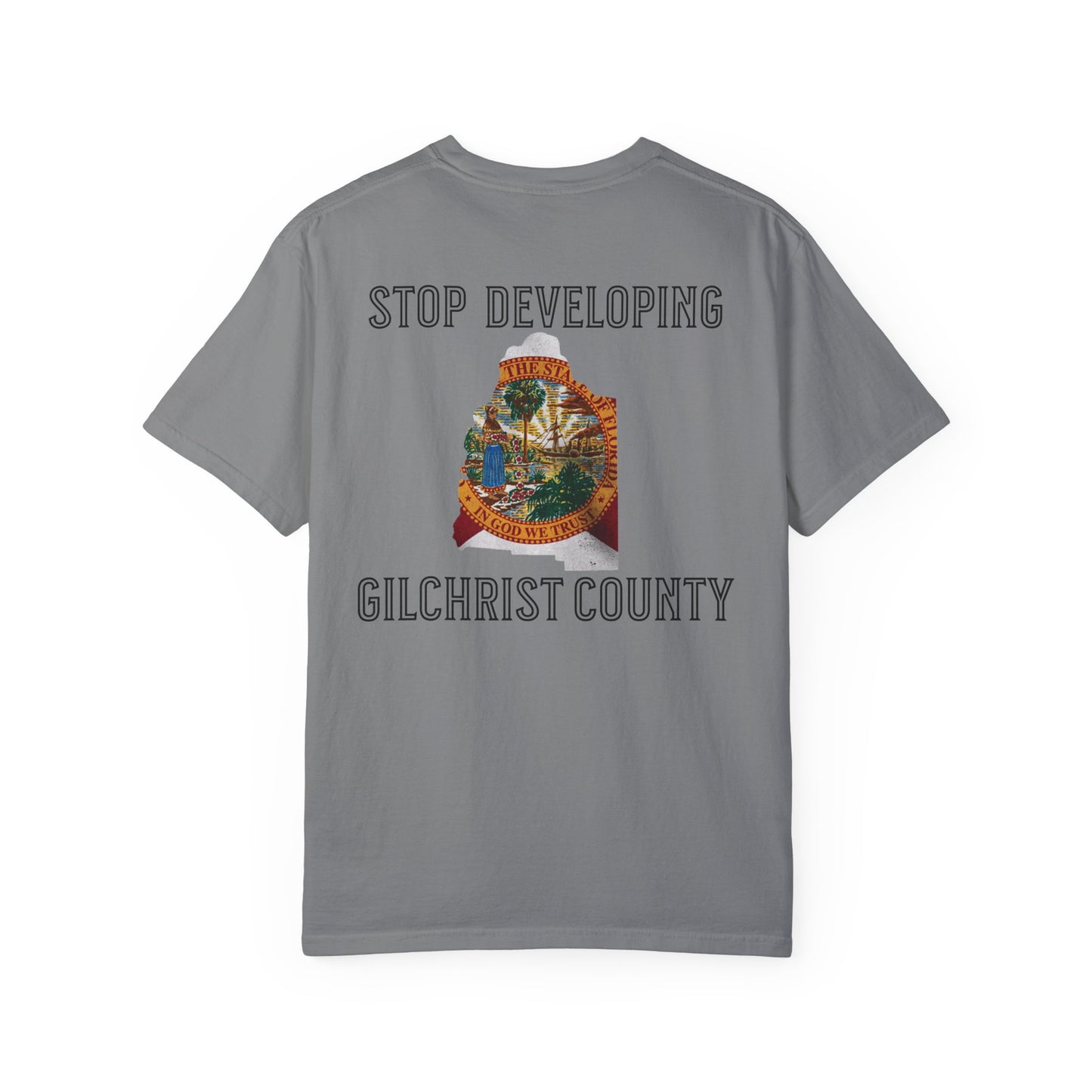 Stop Developing Gilchrist County Tee