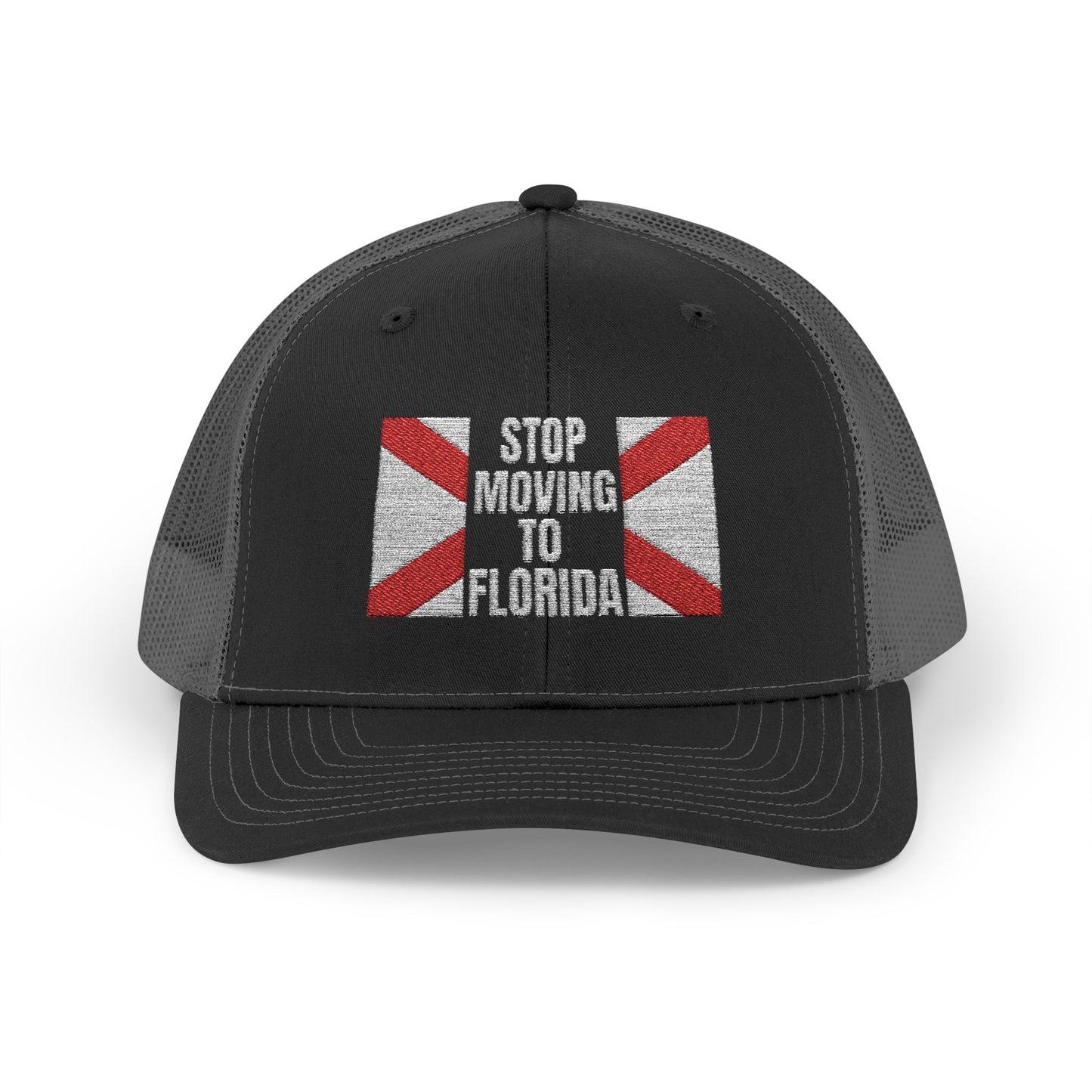 Stop Moving to Florida Embroidered Trucker (White Text)