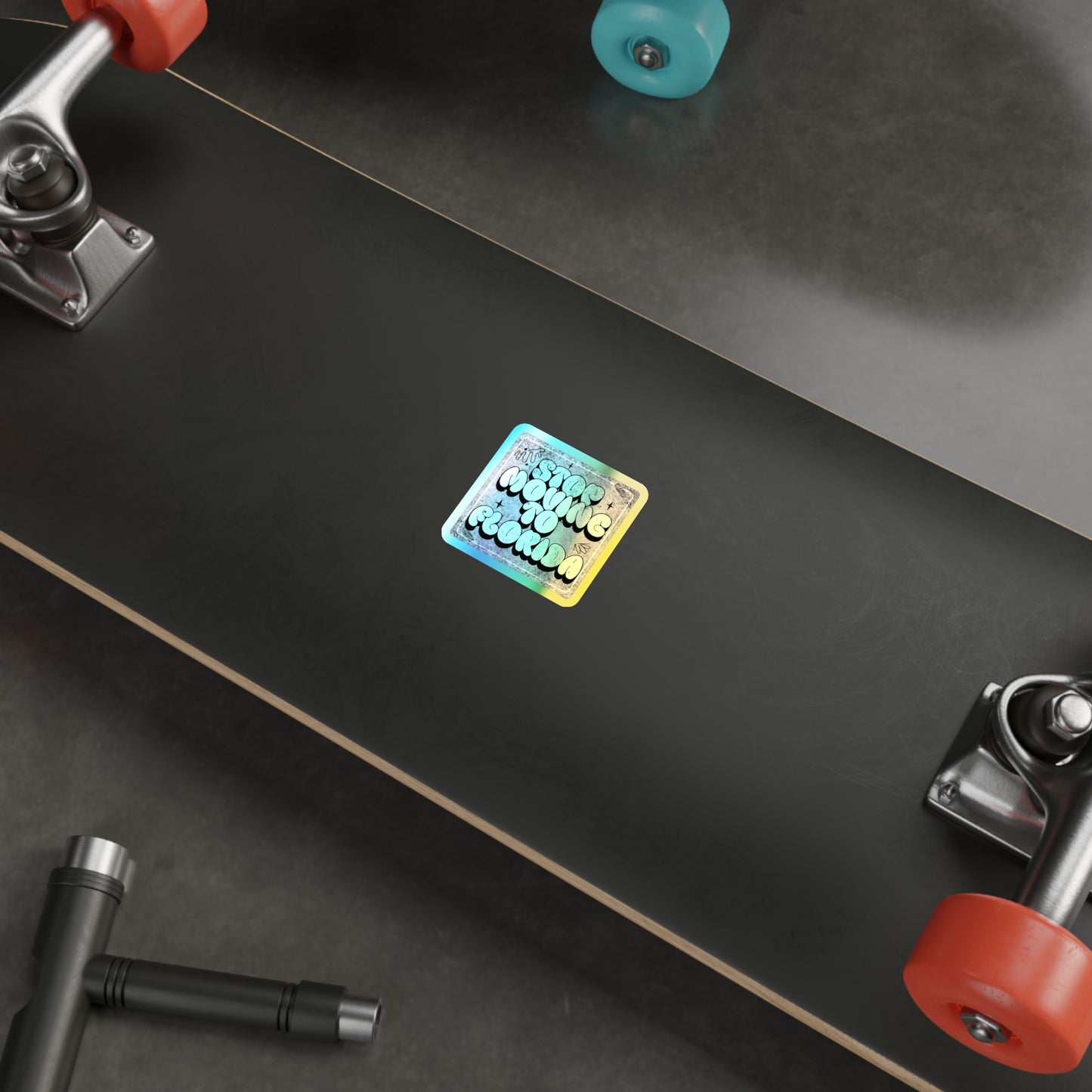 Stop Moving to Florida...But Make it Cute - Holographic Decal