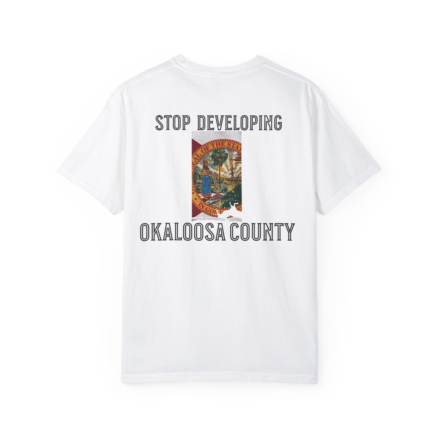 Stop Developing Okaloosa County Tee