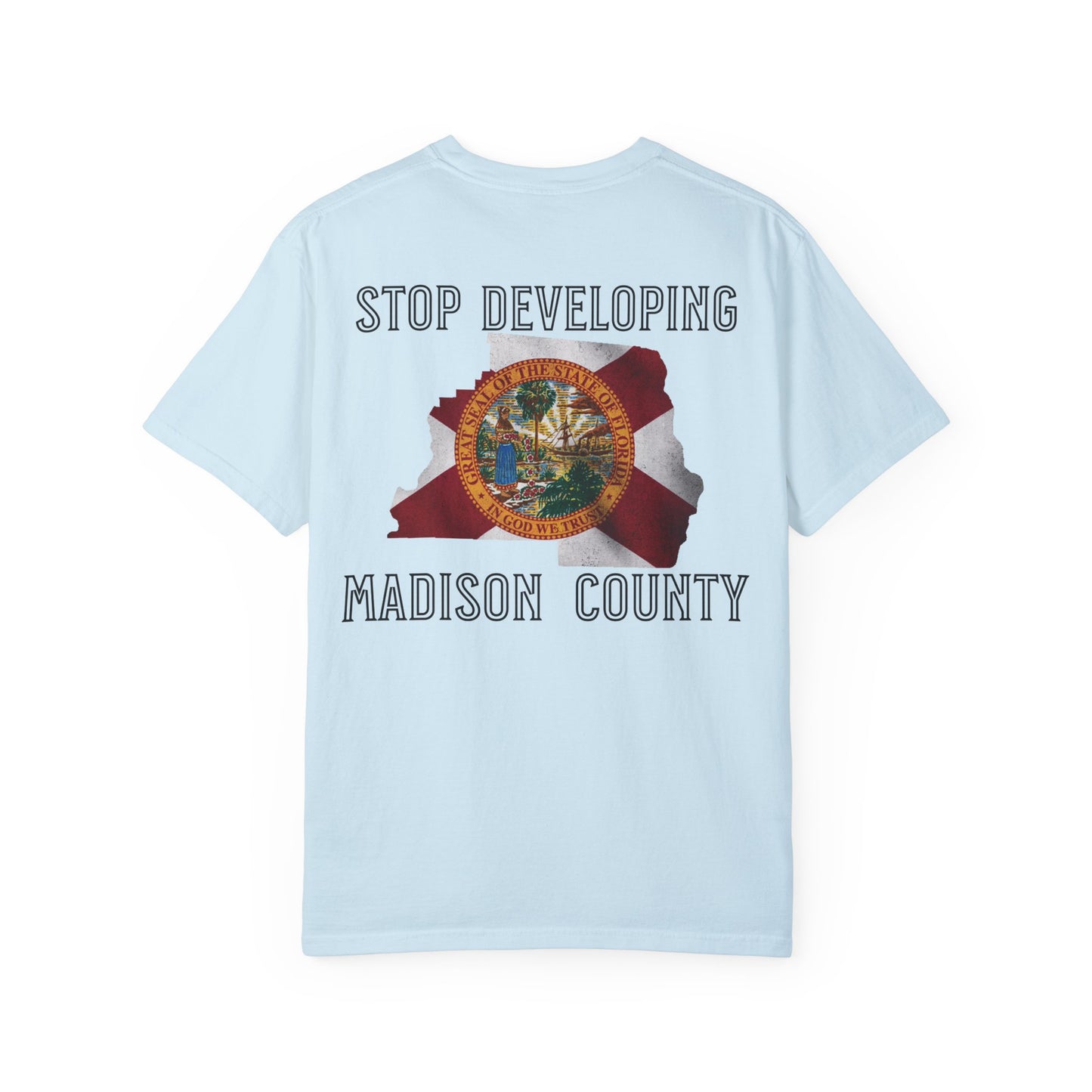 Stop Developing Madison County Tee