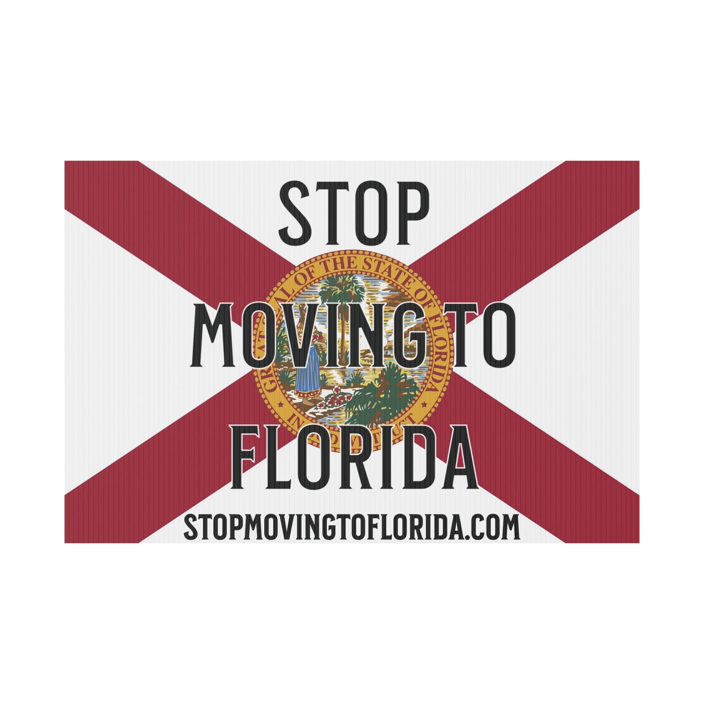 Stop Moving to Florida Yard Sign