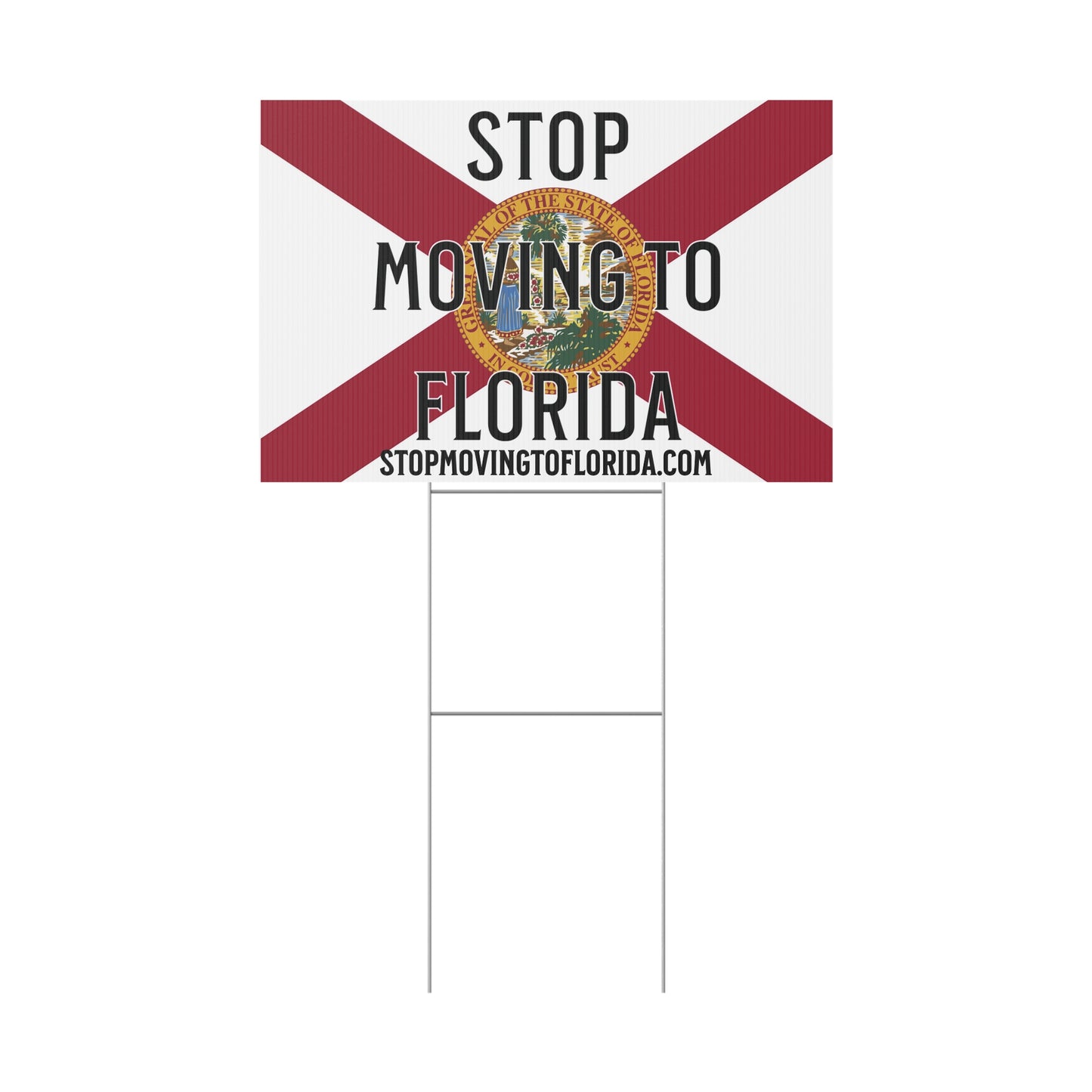Stop Moving to Florida Yard Sign