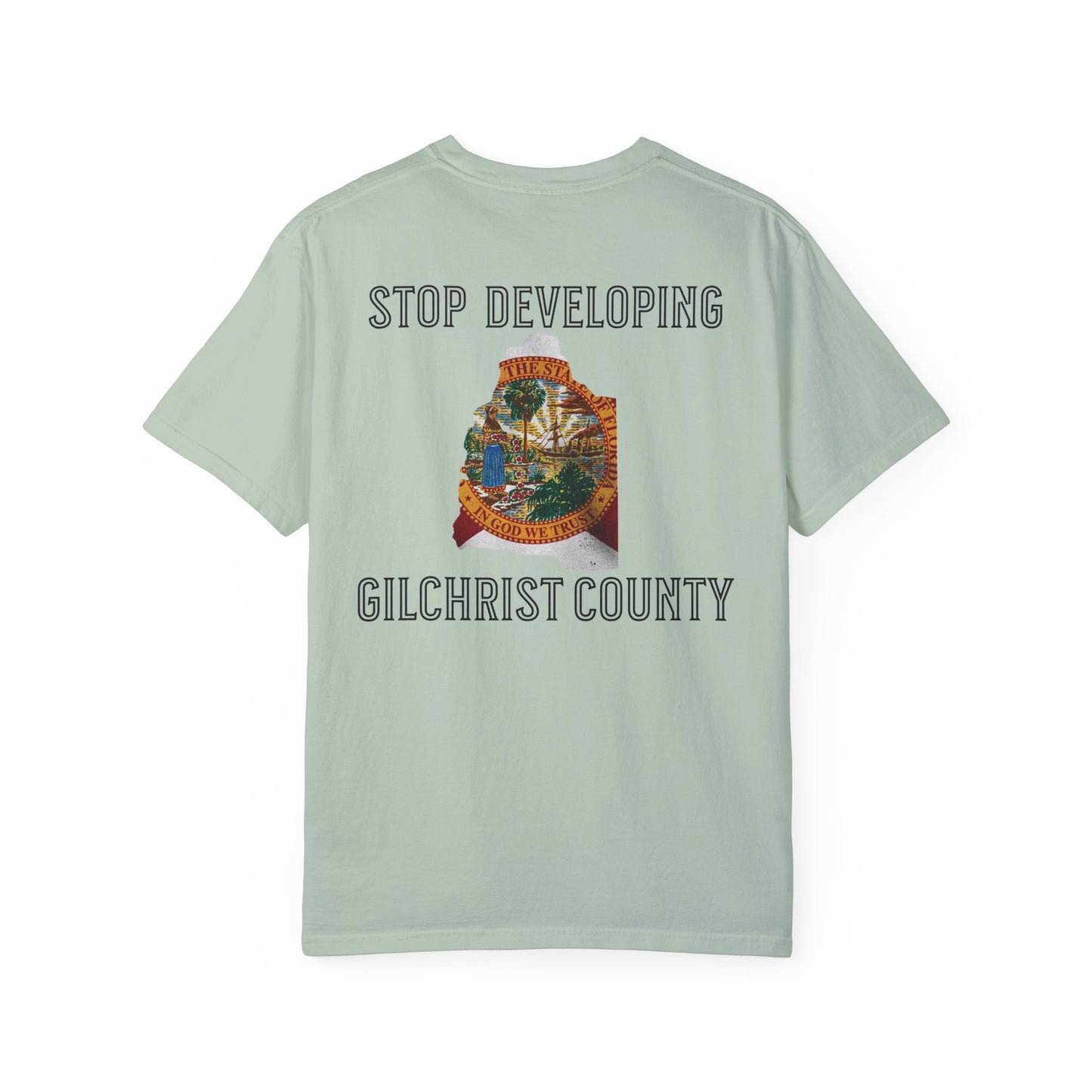 Stop Developing Gilchrist County Tee