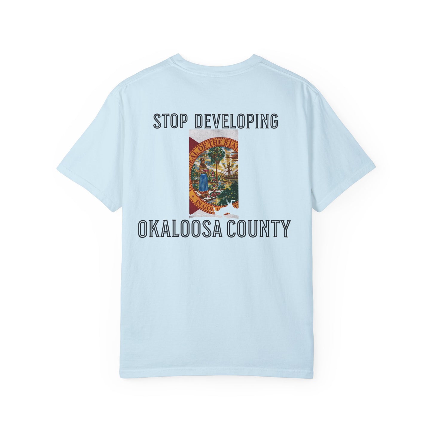 Stop Developing Okaloosa County Tee