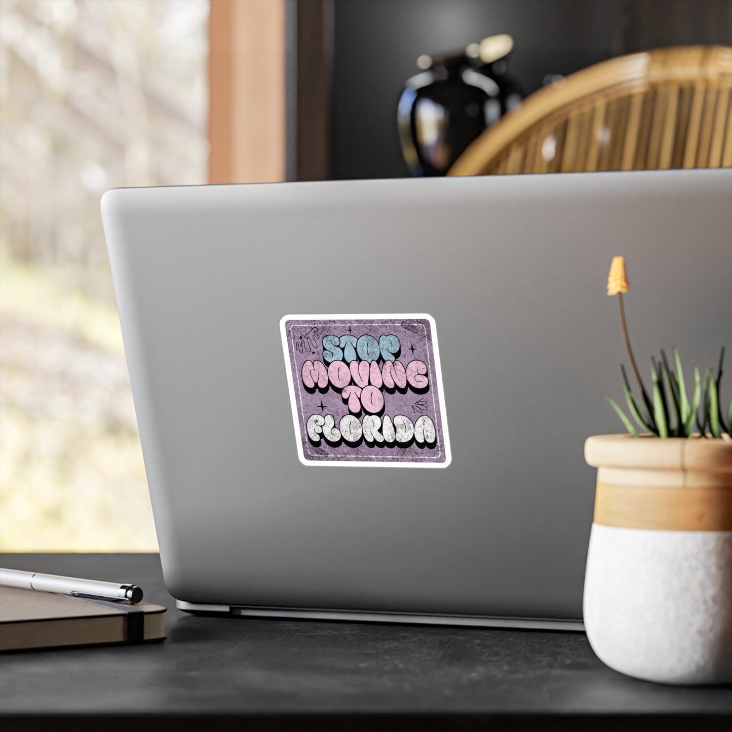 Stop Moving to Florida...But Make it Cute Vinyl Decal