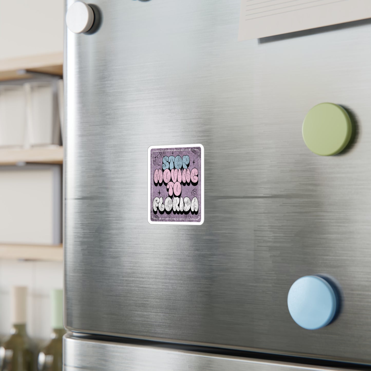 Stop Moving to Florida...But Make it Cute Vinyl Decal