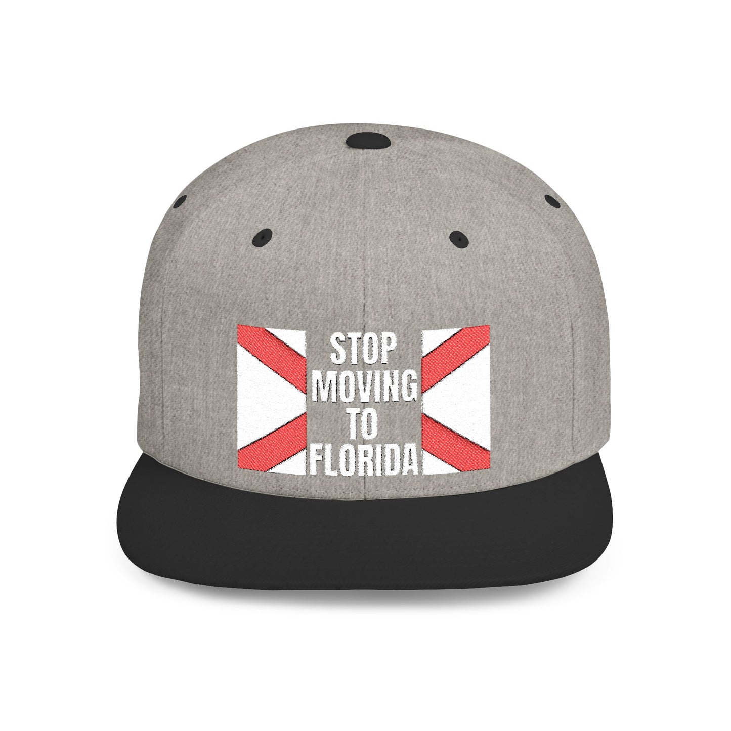 Stop Moving to Florida Flat Bill Snapback