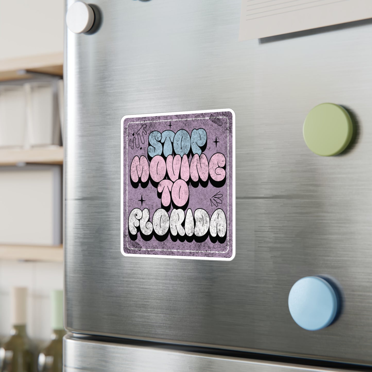 Stop Moving to Florida...But Make it Cute Vinyl Decal