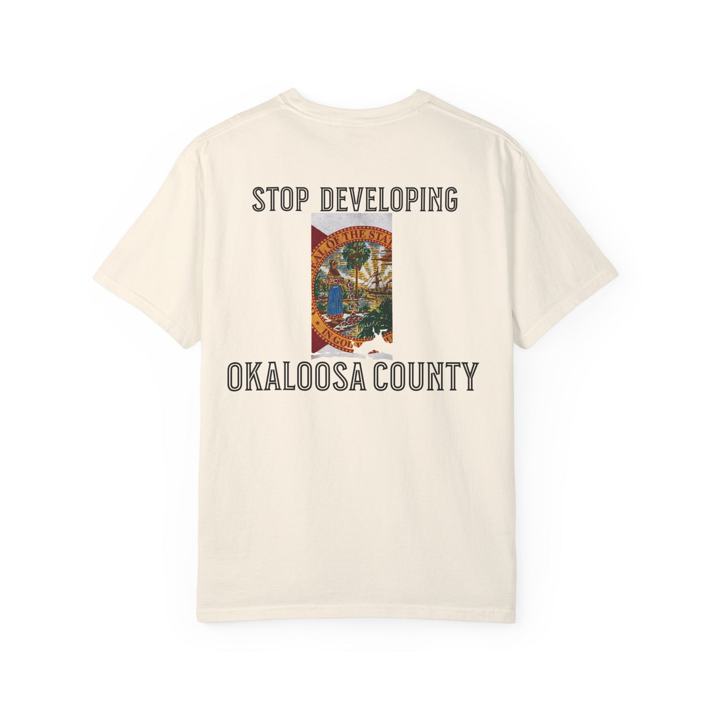 Stop Developing Okaloosa County Tee