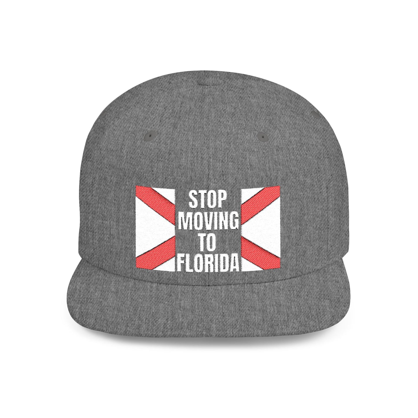 Stop Moving to Florida Flat Bill Snapback