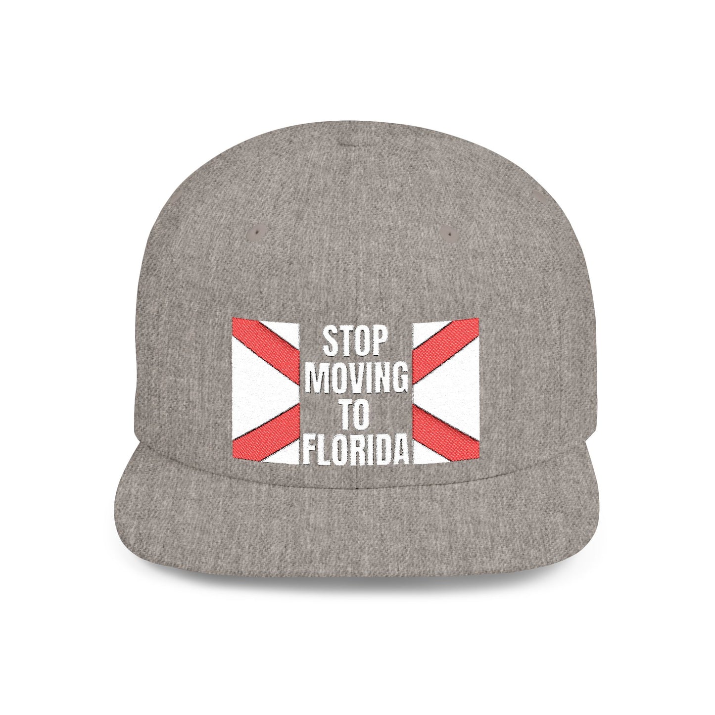 Stop Moving to Florida Flat Bill Snapback
