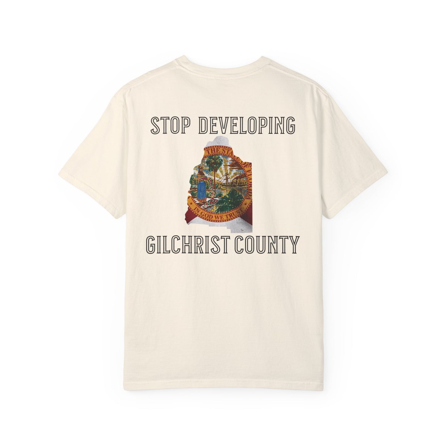Stop Developing Gilchrist County Tee