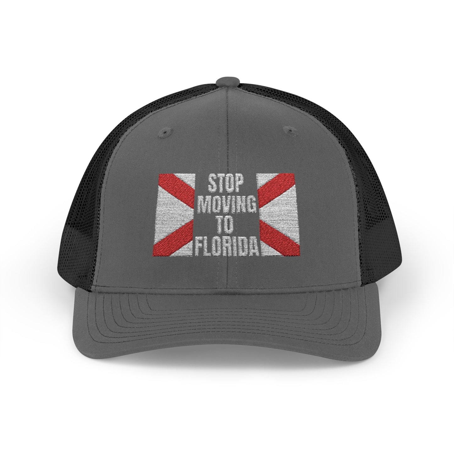 Stop Moving to Florida Embroidered Trucker (White Text)