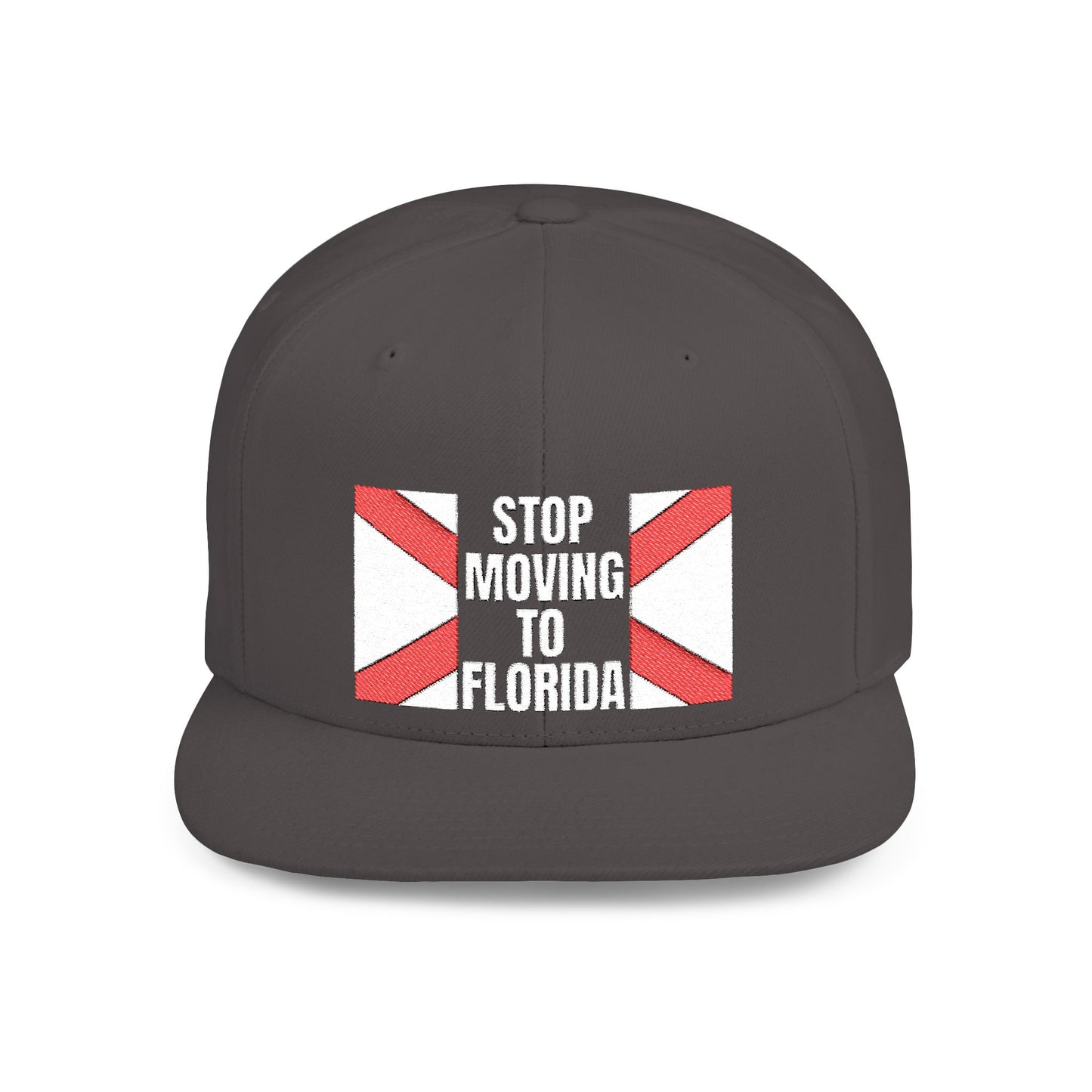 Stop Moving to Florida Flat Bill Snapback