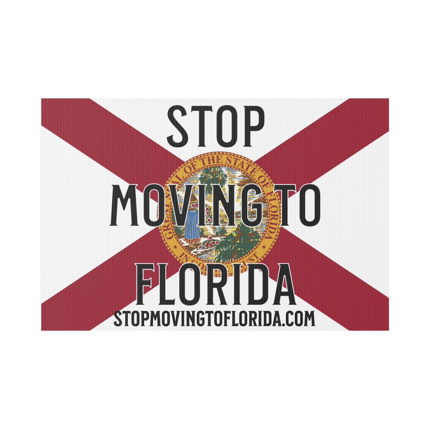 Stop Moving to Florida Yard Sign