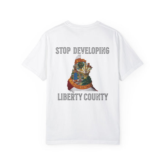 Stop Developing Liberty County Tee