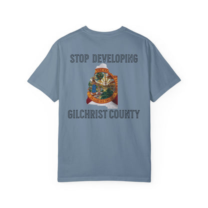 Stop Developing Gilchrist County Tee