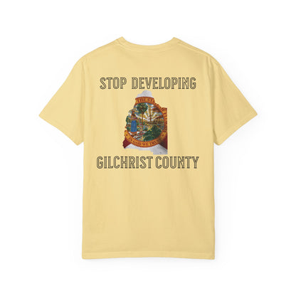 Stop Developing Gilchrist County Tee