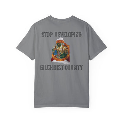 Stop Developing Gilchrist County Tee