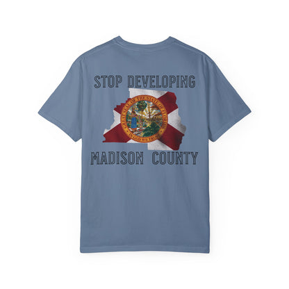 Stop Developing Madison County Tee