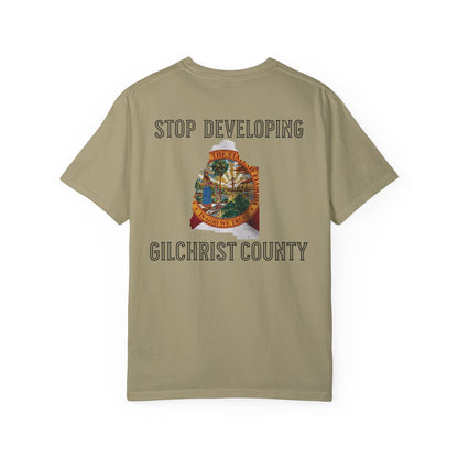 Stop Developing Gilchrist County Tee