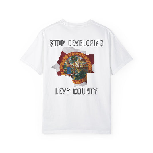 Stop Developing Levy County Tee