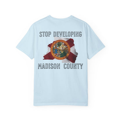 Stop Developing Madison County Tee