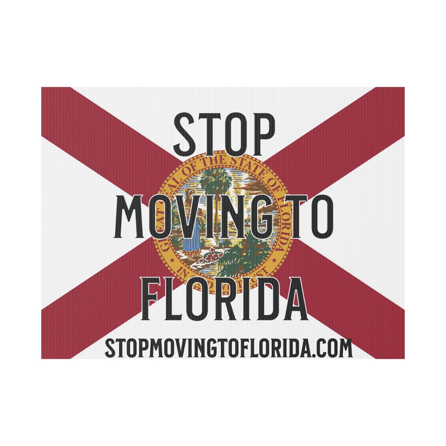 Stop Moving to Florida Yard Sign