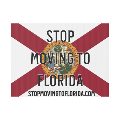Stop Moving to Florida Yard Sign