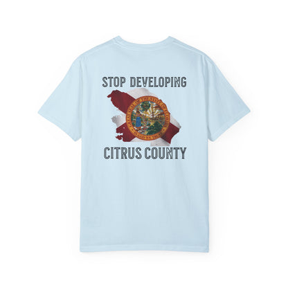 Stop Developing Citrus County Tee