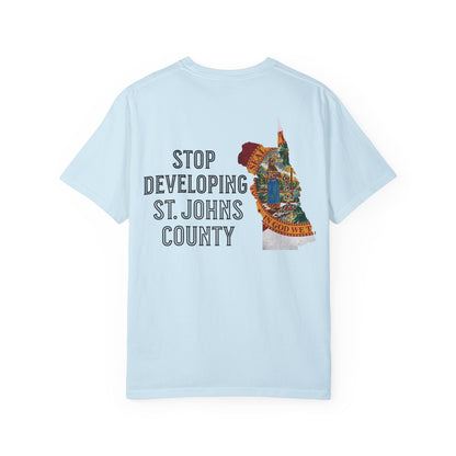 Stop Developing St. Johns County Tee