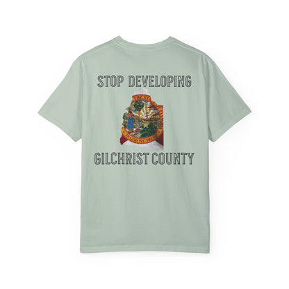 Stop Developing Gilchrist County Tee