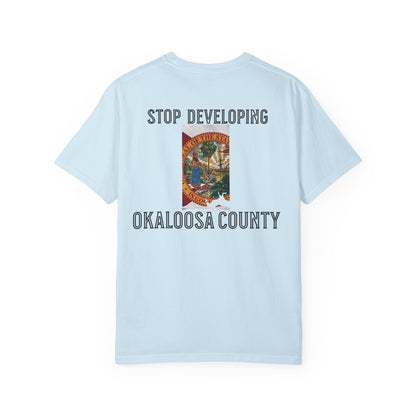 Stop Developing Okaloosa County Tee