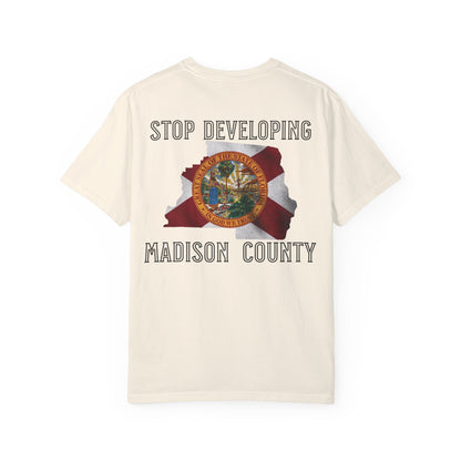 Stop Developing Madison County Tee