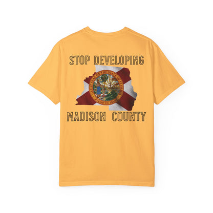 Stop Developing Madison County Tee
