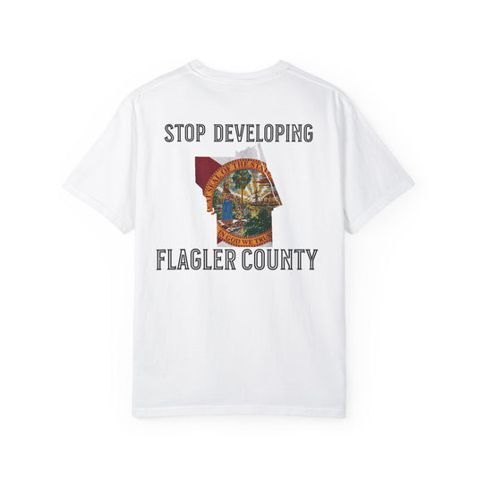 Stop Developing Flagler County Tee