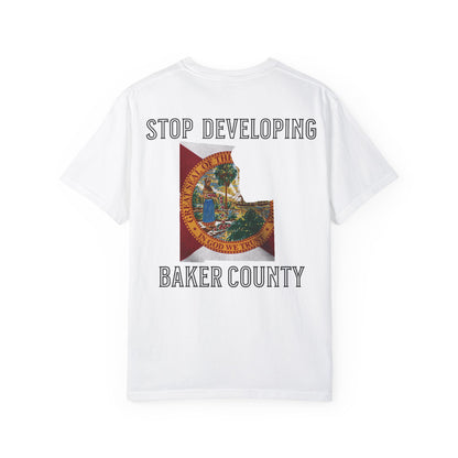 Stop Developing Baker County Tee