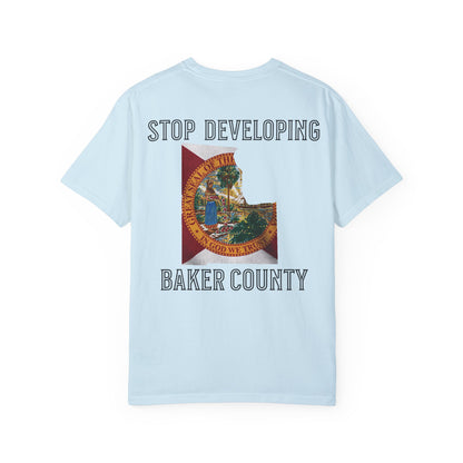 Stop Developing Baker County Tee