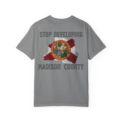 Stop Developing Madison County Tee