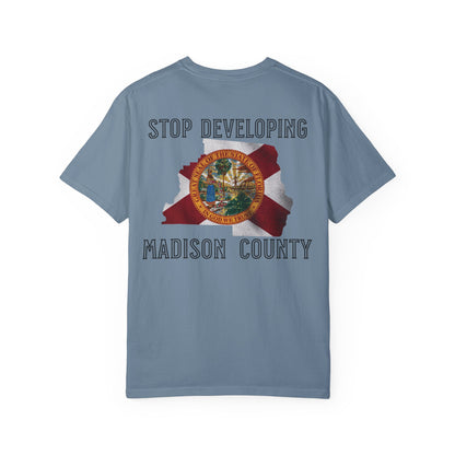 Stop Developing Madison County Tee