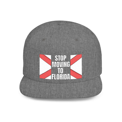 Stop Moving to Florida Flat Bill Snapback
