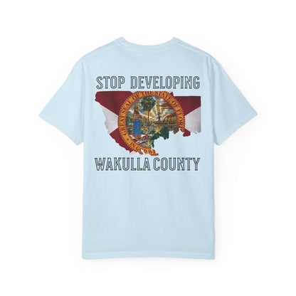 Stop Developing Wakulla County Tee