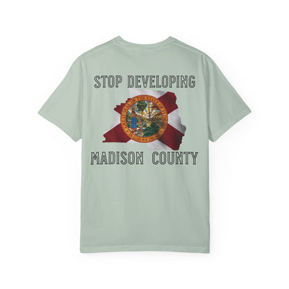 Stop Developing Madison County Tee