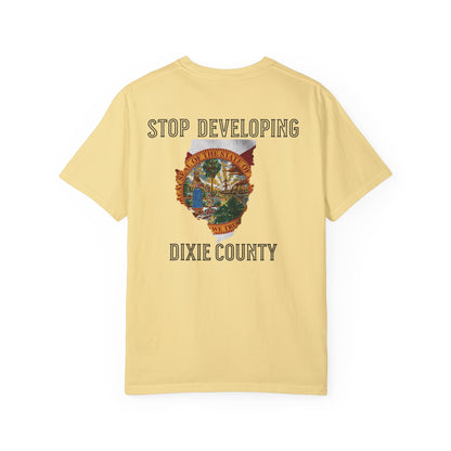 Stop Developing Dixie County Tee