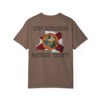 Stop Developing Madison County Tee