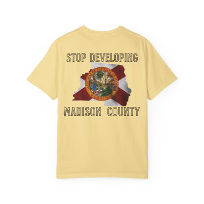 Stop Developing Madison County Tee