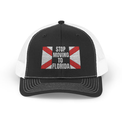 Stop Moving to Florida Embroidered Trucker (White Text)